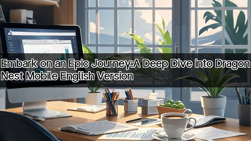 Embark on an Epic Journey:A Deep Dive in